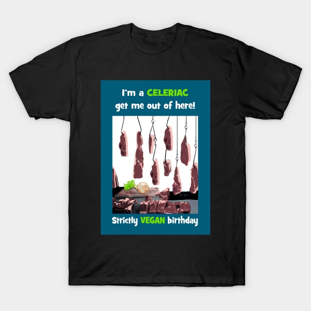 I'm a celeriac get me out of here! T-Shirt by Happyoninside
